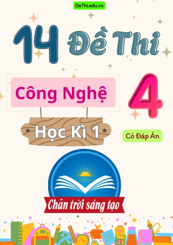 Tuyển tập 14 Đề thi Công nghệ 4 Chân Trời Sáng Tạo học kì 1 (Kèm đáp án)